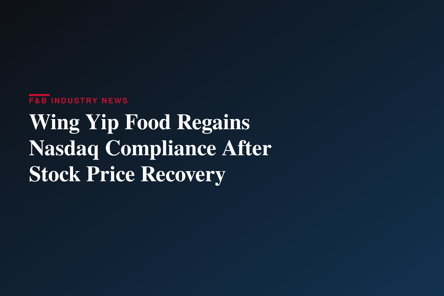 Wing Yip Food Holdings Group Limited Regains Compliance with Nasdaq Minimum Closing Bid Price Rule