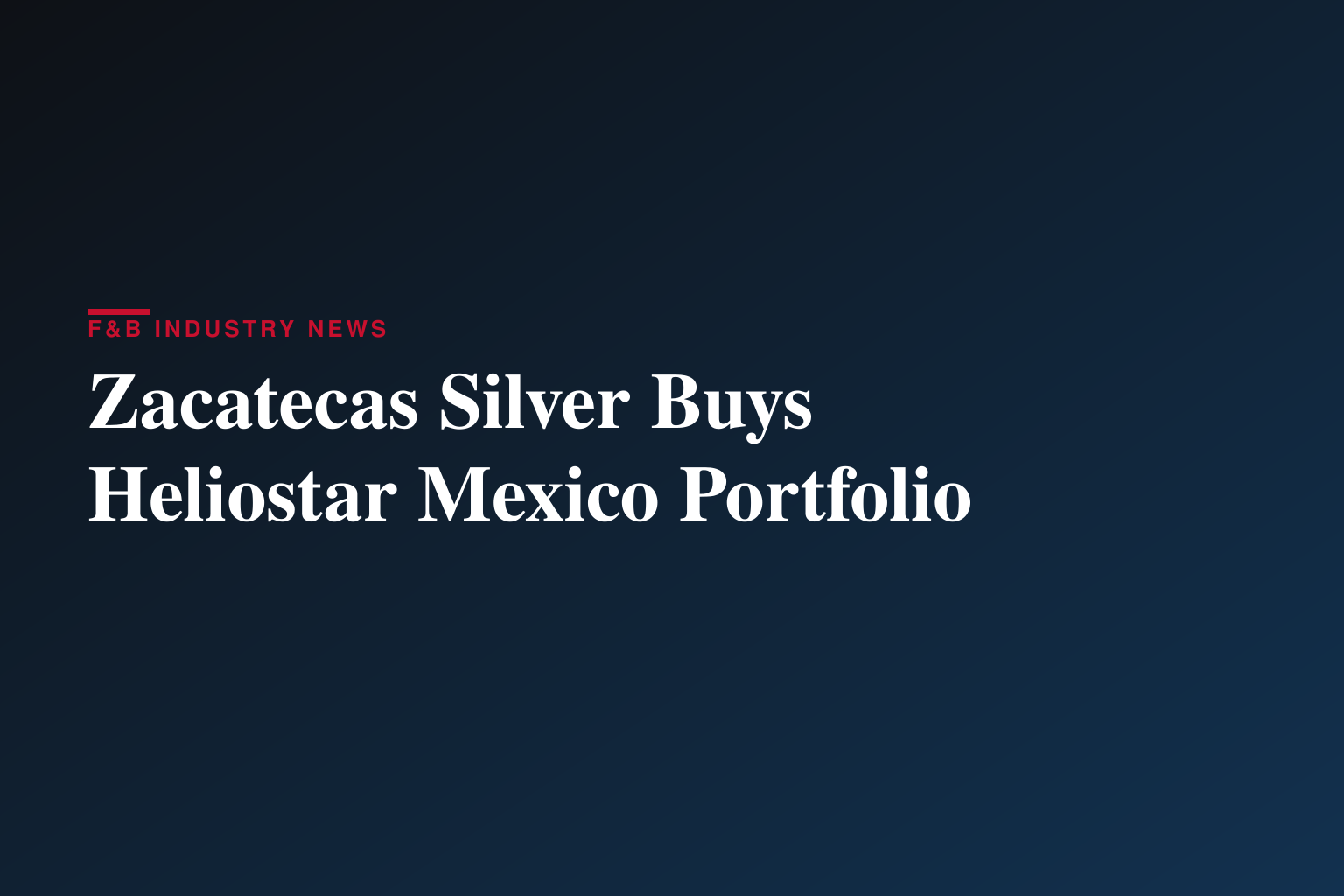 Zacatecas Silver Enters into Definitive Option Agreement to Acquire Multi-Asset Exploration Portfolio from Heliostar Metals
