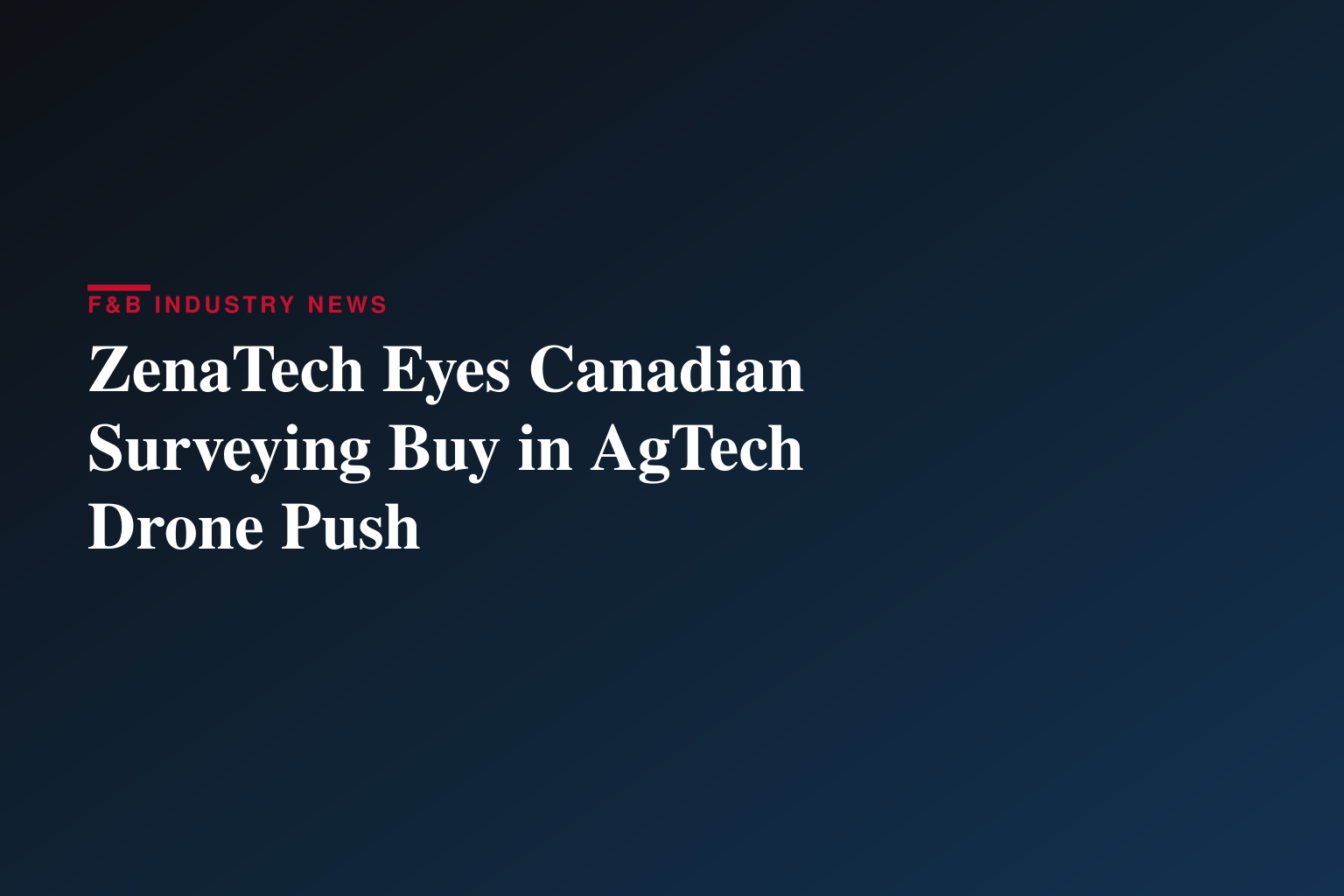 ZenaTech Signs Offer to Acquire a Western Canadian Geospatial and Land Surveying Company to Accelerate Drone as a Service in Utilities, Forestry, Agriculture and Government Sectors
